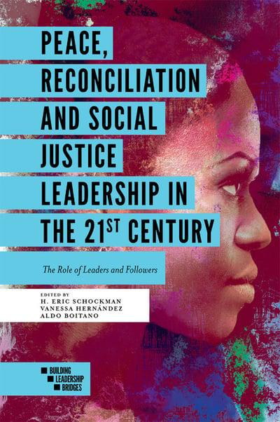 Peace, Reconciliation and Social Justice Leadership in the 21st Century ...